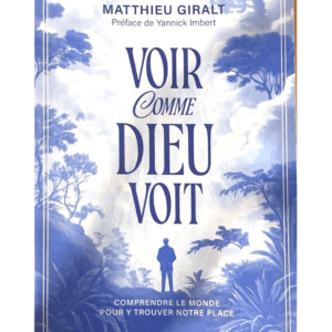 VOIR COMME DIEU VOIT